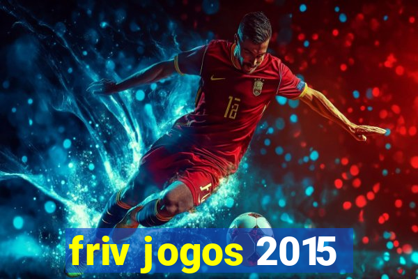 friv jogos 2015